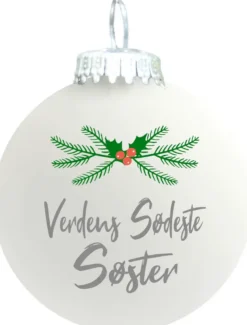 Julekugle mat hvid "Verdens sødeste Søster"