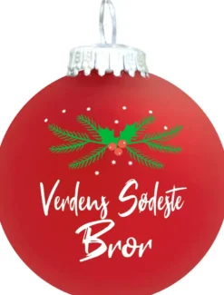 Julekugle Mat rød gran "Verdens Sødeste Bror".