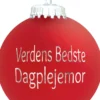 Julekugle Mat rød "Verdens Bedste Dagplejemor"