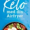 Keto med din airfryer - Aaron Day - 128 sider